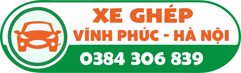 Xe ghép Xe Tiện Chuyến Vĩnh Phúc – Nội Bài – Hà Nội 0384 306 839